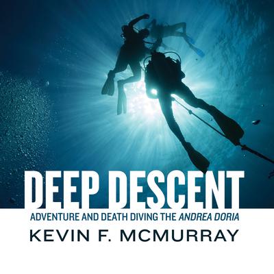 Deep Descent by Kevin F. McMurray audiobook