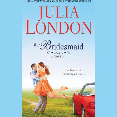 The Bridesmaid by Julia London audiobook