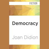 Democracy by  Joan Didion audiobook