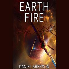 Earth Fire by Daniel Arenson audiobook