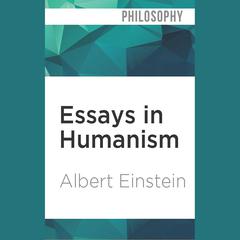 Essays in Humanism by Albert Einstein audiobook