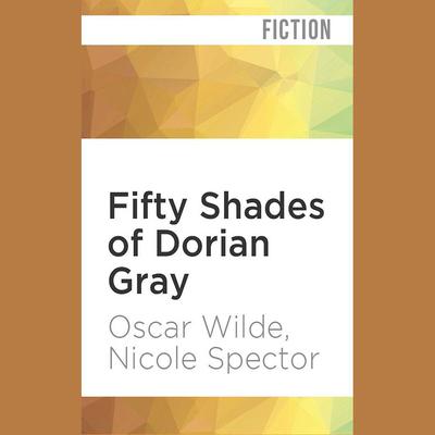 Fifty Shades of Dorian Gray by Oscar Wilde audiobook