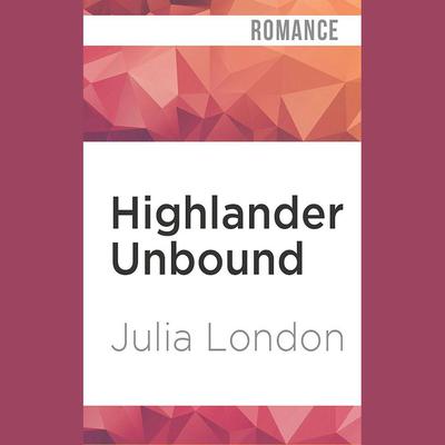 Highlander Unbound by Julia London audiobook