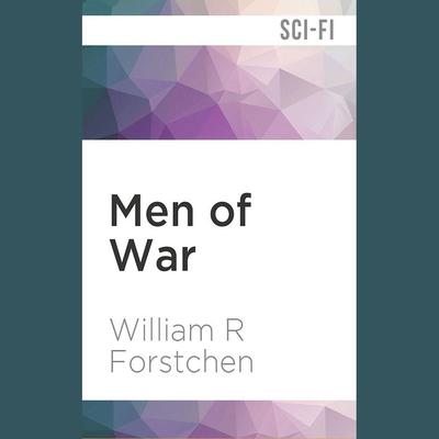 Men of War by William R. Forstchen audiobook