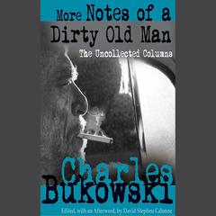More Notes of a Dirty Old Man by Charles Bukowski audiobook