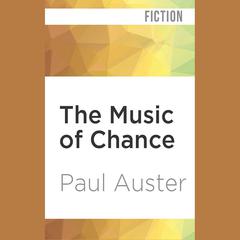 The Music of Chance by Paul Auster audiobook