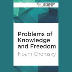 Problems of Knowledge and Freedom by Noam Chomsky audiobook