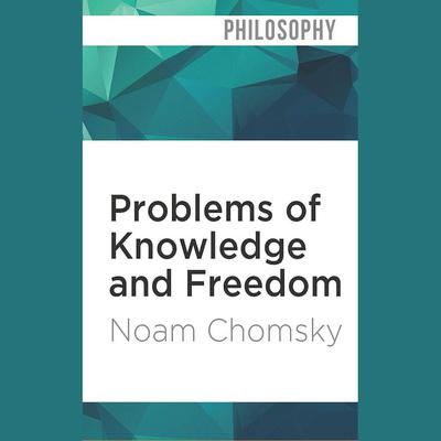 Problems of Knowledge and Freedom by Noam Chomsky audiobook