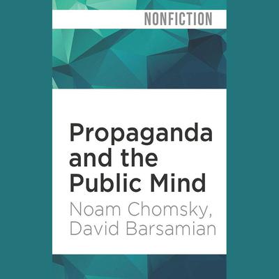 Propaganda and the Public Mind by Noam Chomsky audiobook