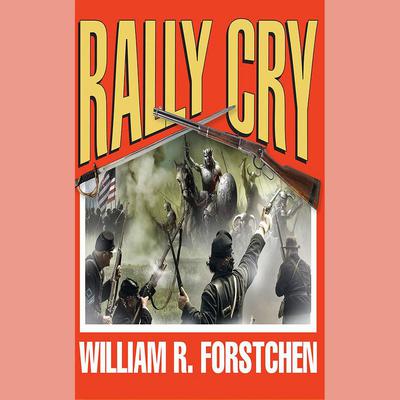 Rally Cry by William R. Forstchen audiobook
