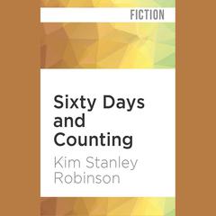 Sixty Days and Counting by Kim Stanley Robinson audiobook