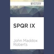 SPQR IX by  John Maddox Roberts audiobook