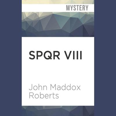 SPQR VIII by John Maddox Roberts audiobook
