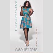 This Is Just My Face by  Gabourey Sidibe audiobook
