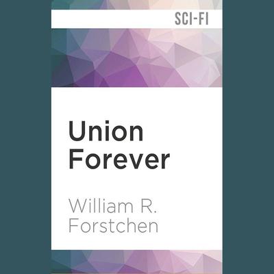 Union Forever by William R. Forstchen audiobook