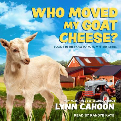 Who Moved My Goat Cheese? by Lynn Cahoon audiobook