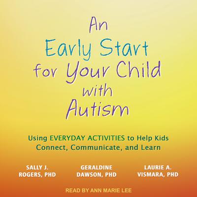 An Early Start for Your Child with Autism by Sally J. Rogers audiobook