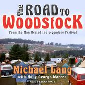 The Road to Woodstock by  Michael Lang audiobook