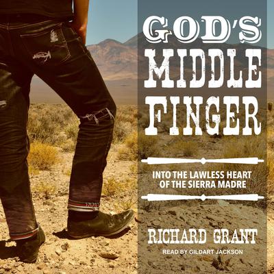 God's Middle Finger by Richard Grant audiobook