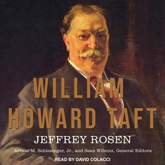 William Howard Taft by Jeffrey Rosen audiobook