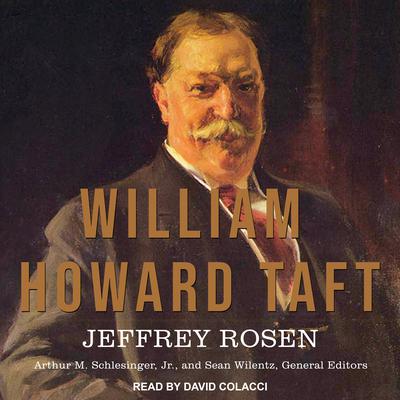 William Howard Taft by Jeffrey Rosen audiobook