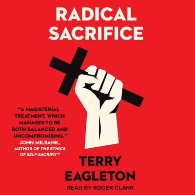 Radical Sacrifice by Terry Eagleton audiobook