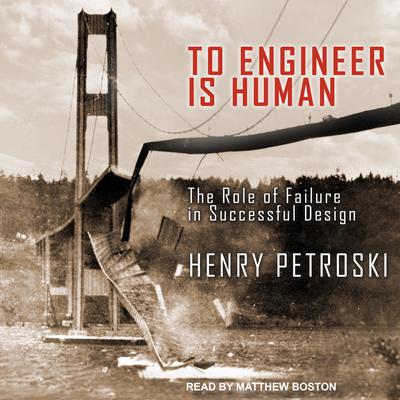 To Engineer Is Human by Henry Petroski audiobook