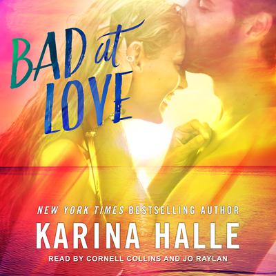 Bad at Love by Karina Halle audiobook