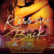 Kiss Me Back by  Sidney Halston audiobook