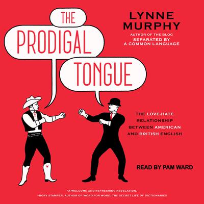 The Prodigal Tongue by Lynne Murphy audiobook
