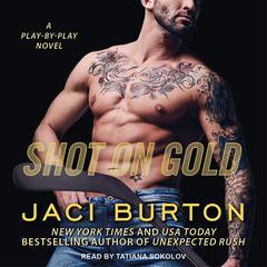 Shot on Gold by Jaci Burton audiobook
