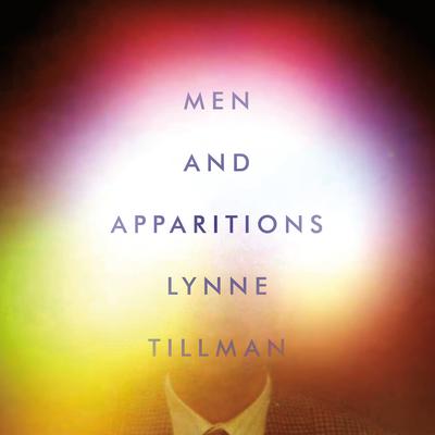 Men and Apparitions by Lynne Tillman audiobook
