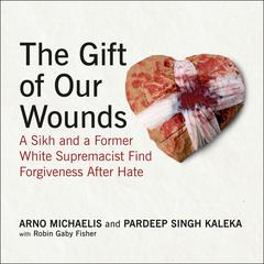 The Gift of Our Wounds by Arno Michaelis audiobook