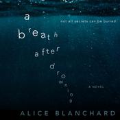A Breath After Drowning by  Alice Blanchard audiobook