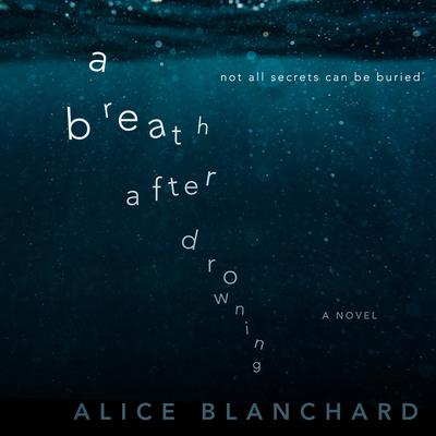 A Breath After Drowning by Alice Blanchard audiobook