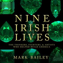 Nine Irish Lives by Mark Bailey audiobook
