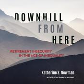 Downhill from Here by  Katherine S. Newman audiobook