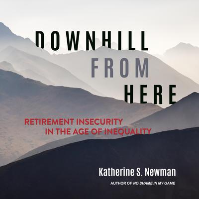 Downhill from Here by Katherine S. Newman audiobook