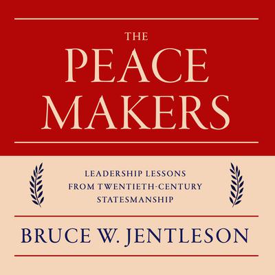 The Peacemakers by Bruce W. Jentleson audiobook