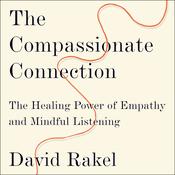 The Compassionate Connection by  David Rakel audiobook