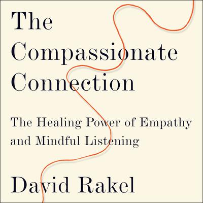 The Compassionate Connection by David Rakel audiobook