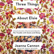 Three Things About Elsie by  Joanna Cannon audiobook