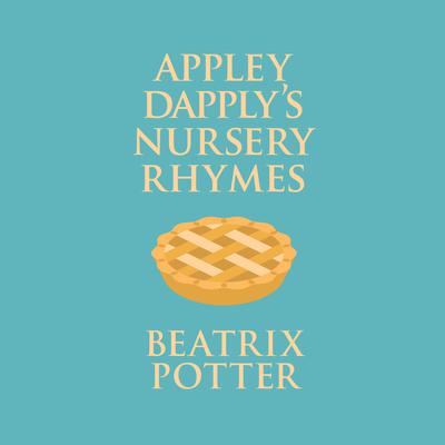 Appley Dapply's Nursery Rhymes by Beatrix Potter audiobook