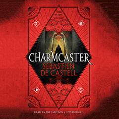 Charmcaster by Sebastien de Castell audiobook