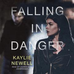 Falling in Danger by Kaylie Newell audiobook