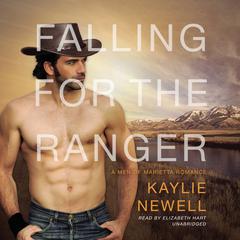 Falling for the Ranger by Kaylie Newell audiobook