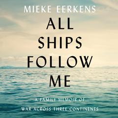 All Ships Follow Me by Mieke Eerkens audiobook
