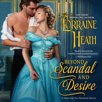 Beyond Scandal and Desire by Lorraine Heath audiobook