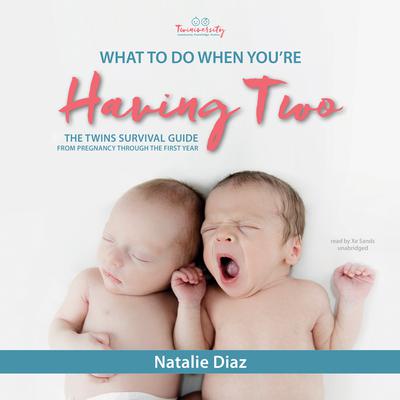 What to Do When You’re Having Two by Natalie Diaz audiobook