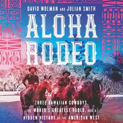 Aloha Rodeo by David Wolman audiobook